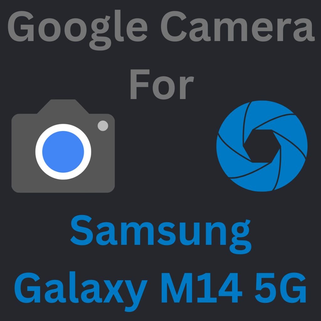 Google Camera For Samsung Galaxy M14 5G