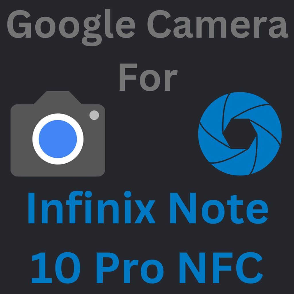 Download Google Camera For Infinix Note 10 Pro NFC