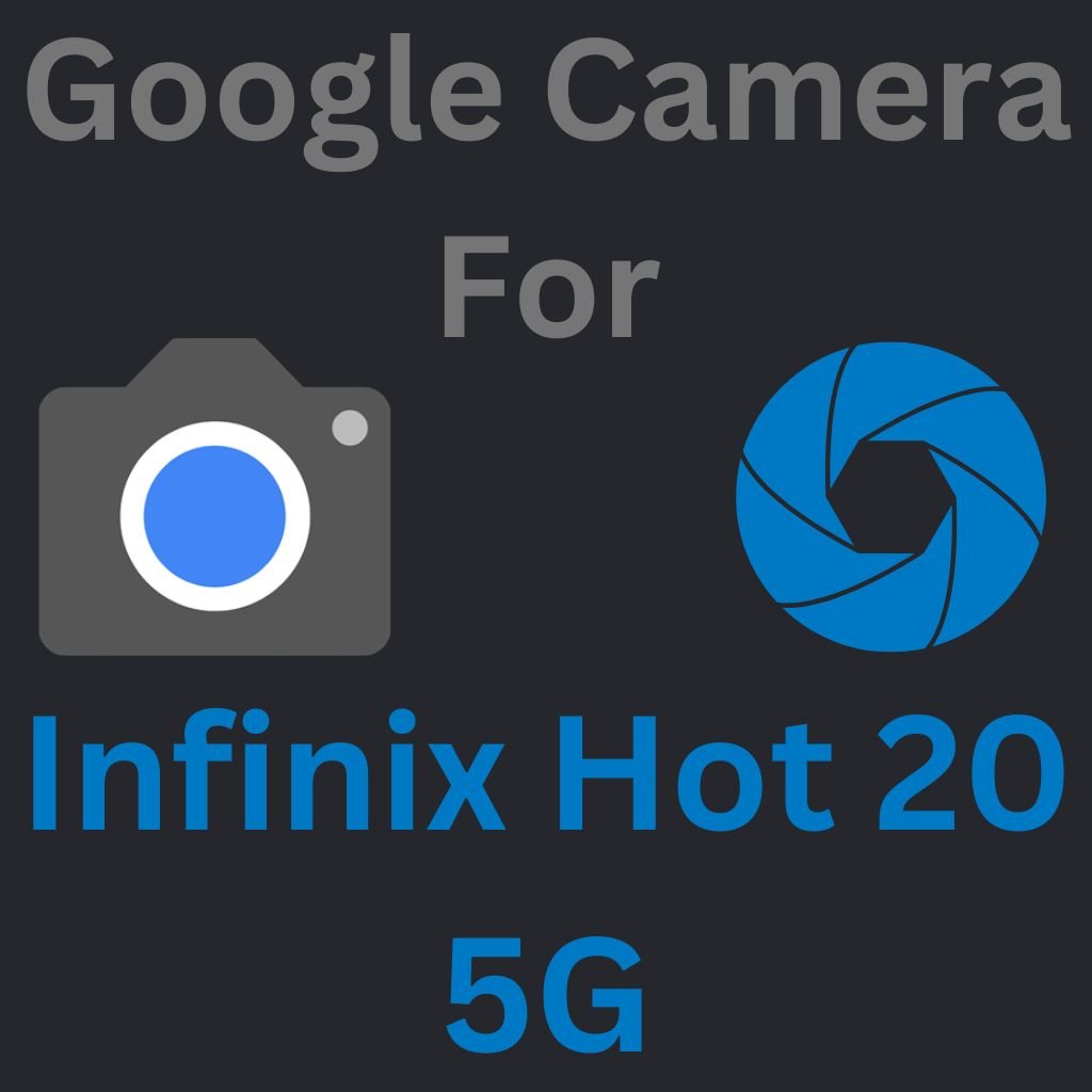 Download Google Camera For Infinix Hot 20 5G