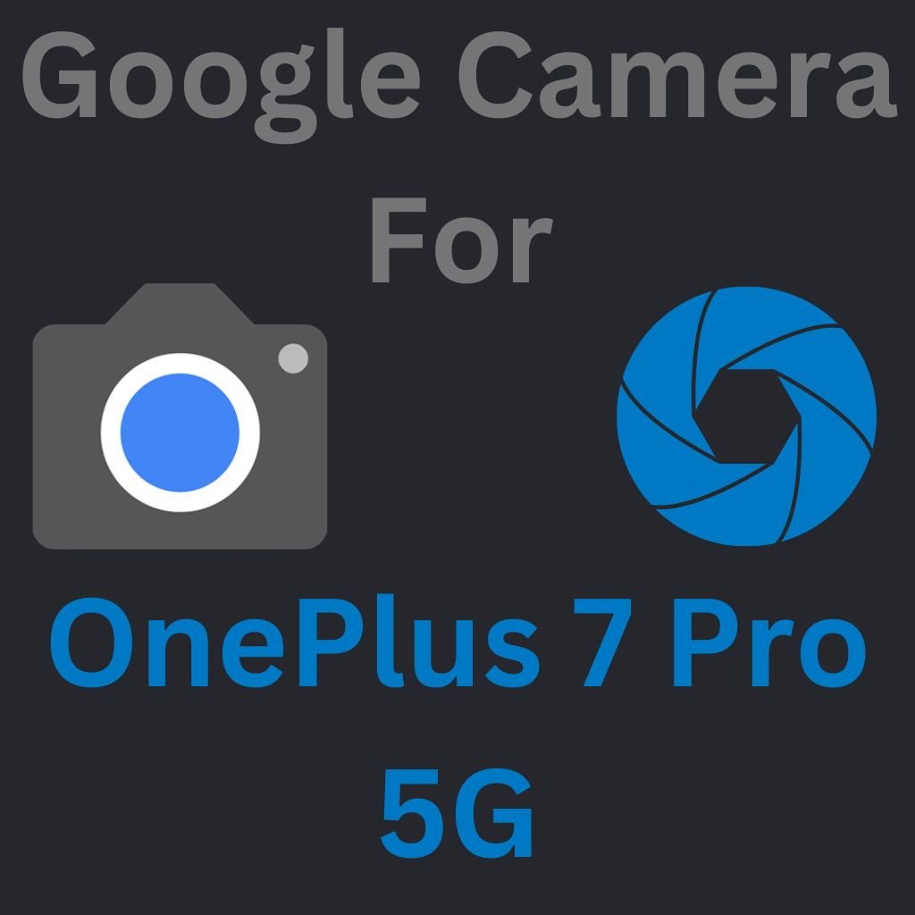 Google Camera For OnePlus 7 Pro 5G