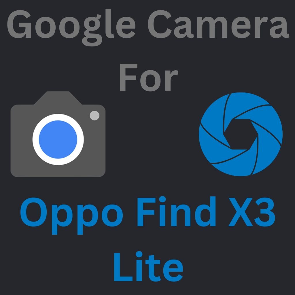 Google Camera For Oppo Find X3 Lite
