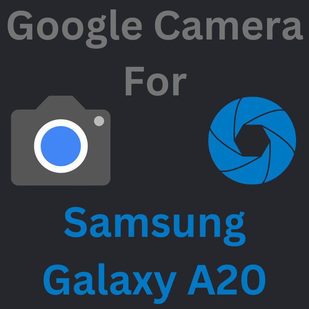 Google Camera For Samsung Galaxy A20