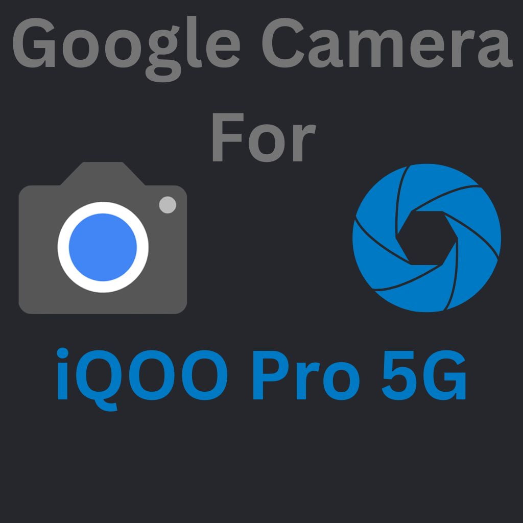 Google Camera For iQOO Pro 5G