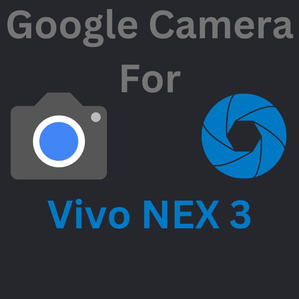 Google Camera For Vivo NEX 3