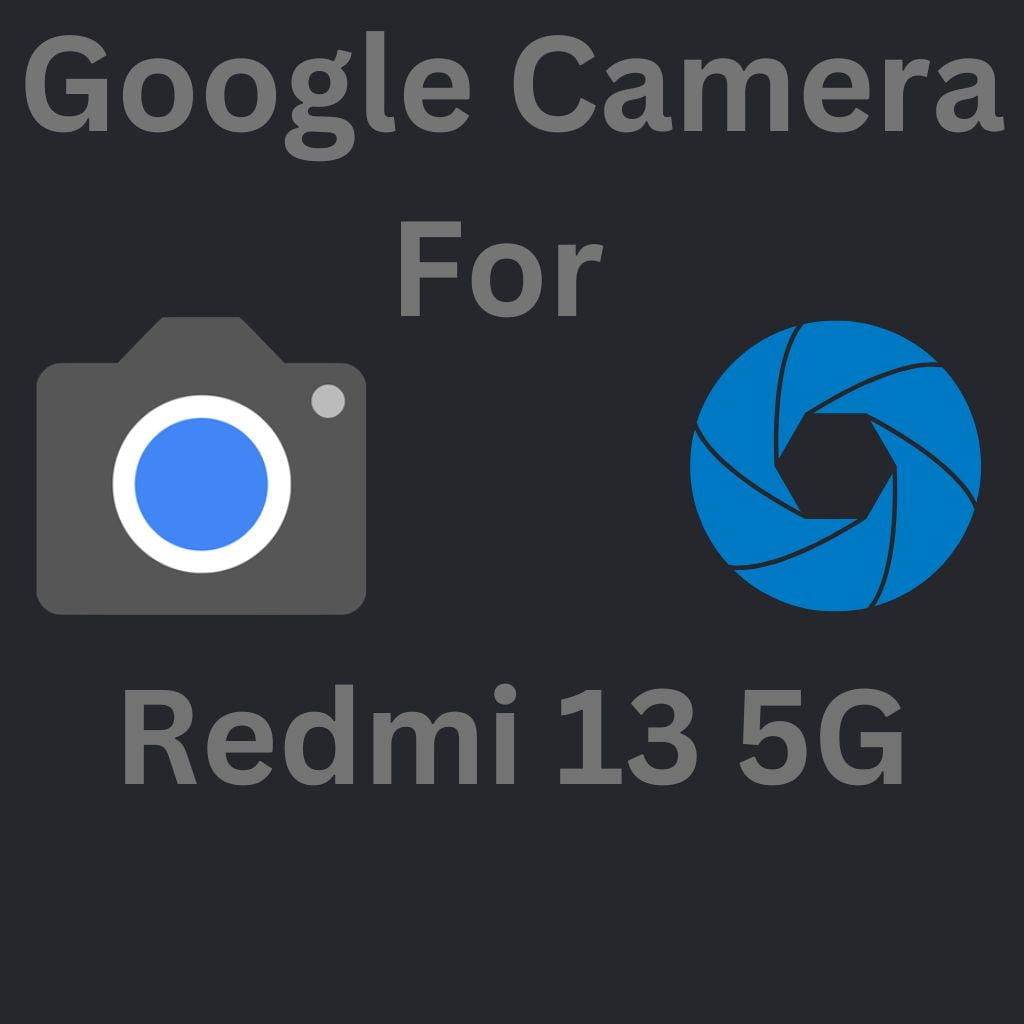 Download Google Camera For Redmi 13 5G