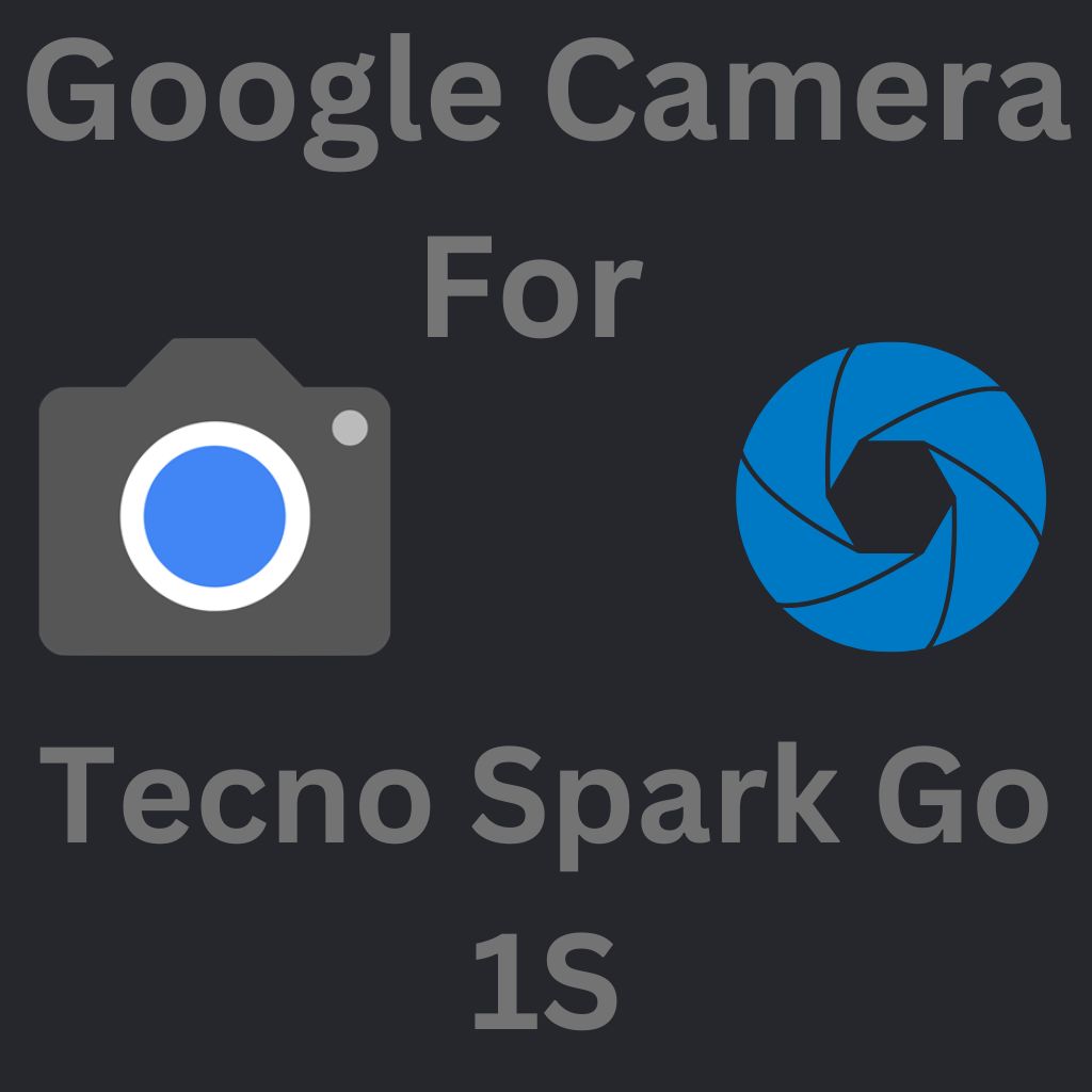 Google Camera For Tecno Spark Go 1S