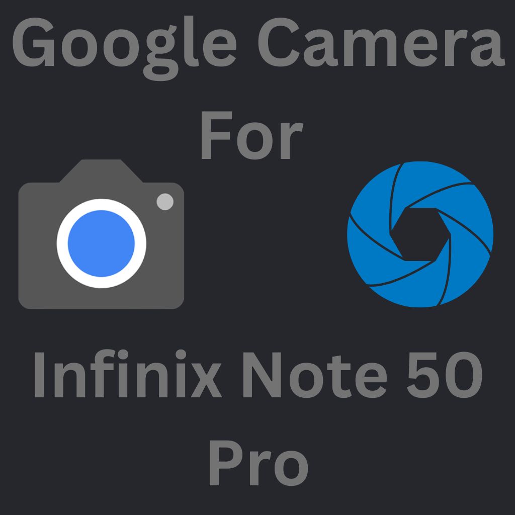 Google Camera For Infinix Note 50 Pro