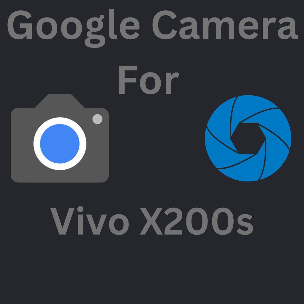 Google Camera For Vivo X200s